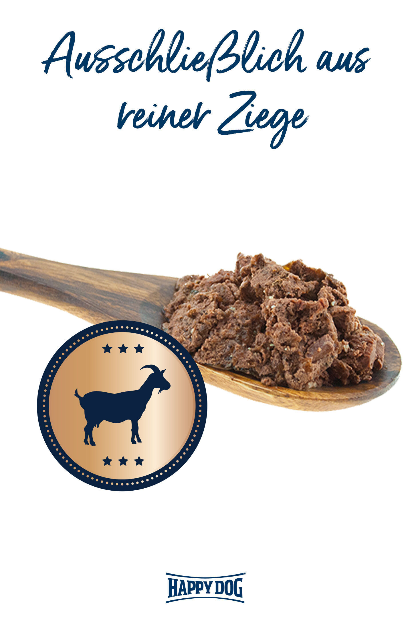 Holzlöffel präsentiert braune, stückige Substanz; Text: „Ausschließlich aus reiner Ziege“. Happy Dog-Logo unten.