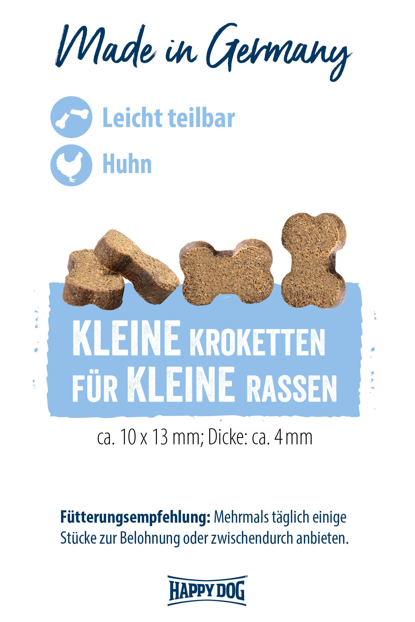 Hundesnacks in Knochenform, beworben als „Made in Germany“, leicht teilbar mit Huhn, für kleine Rassen. Aufschrift: „Happydog“. Fütterungsempfehlung: Mehrmals täglich einige Stücke zur Belohnung.