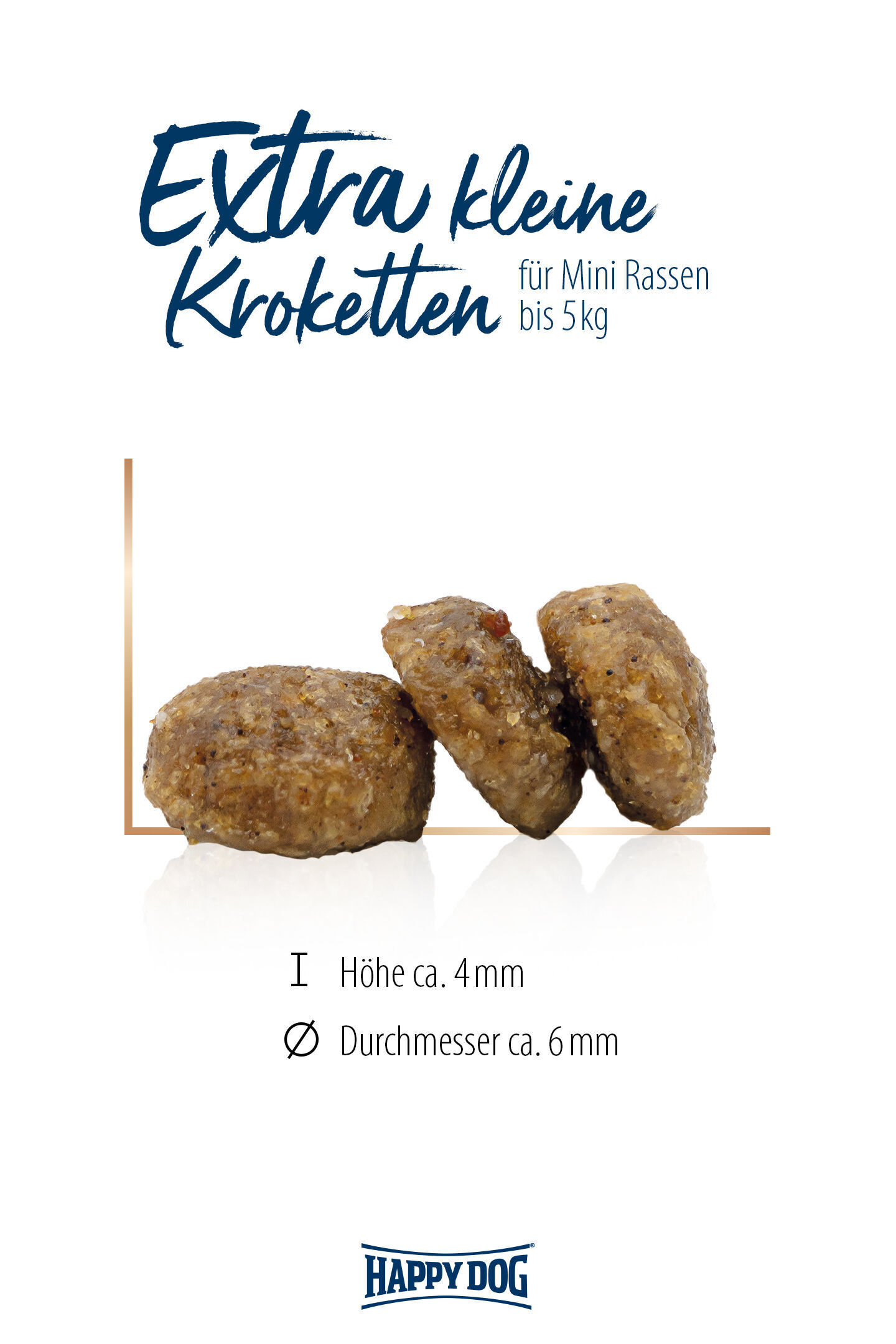 Kroketten werden als extra klein für Mini-Rassen bis 5 kg präsentiert, mit Maßen ca. 4 mm Höhe und 6 mm Durchmesser, Marke Happydog.