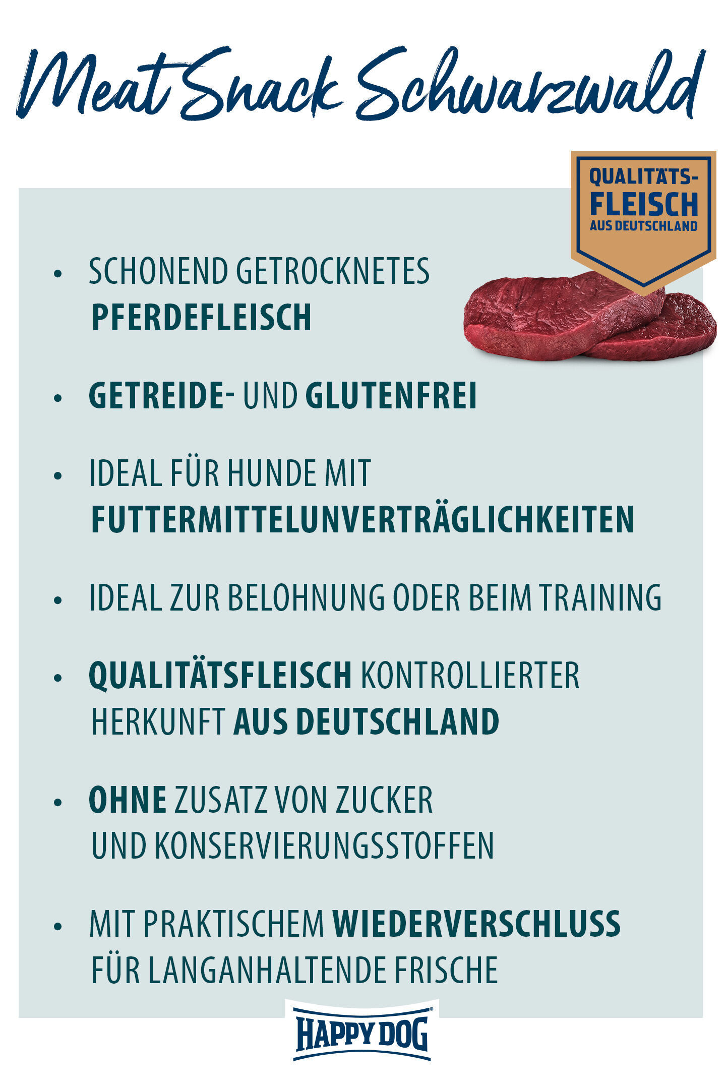 Hundesnack-Verpackung "Meat Snack Schwarzwald, schonend getrocknetes Pferdefleisch, getreide- und glutenfrei, ideal für Hunde mit Futtermittelunverträglichkeiten, Qualitätsfleisch aus Deutschland, ohne Zucker und Konservierungsstoffe," Happydog-Logo.