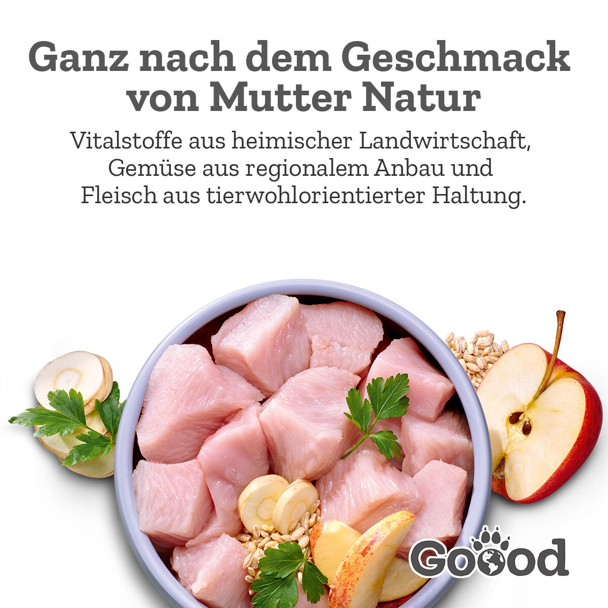 Schale mit rohem Fleisch, Apfelscheiben und Kräutern, daneben Text: "Ganz nach dem Geschmack von Mutter Natur. Vitalstoffe aus heimischer Landwirtschaft, Gemüse aus regionalem Anbau und Fleisch aus zertifizierter Freilandhaltung." Markenname "Goood".