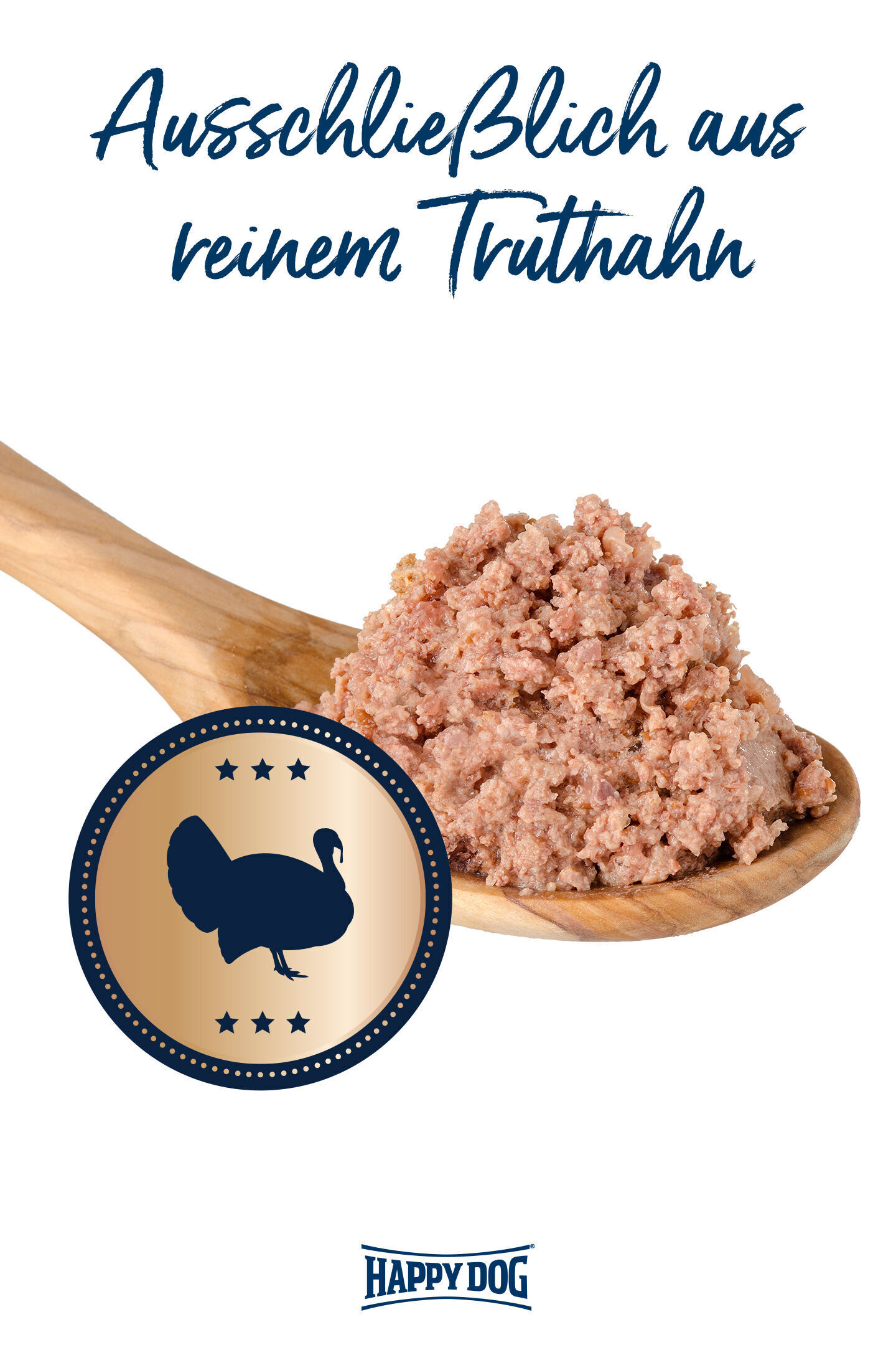 Hölzerner Löffel mit Hackfleisch, Text "Ausschließlich aus reinem Truthahn", Happydog-Logo unten.