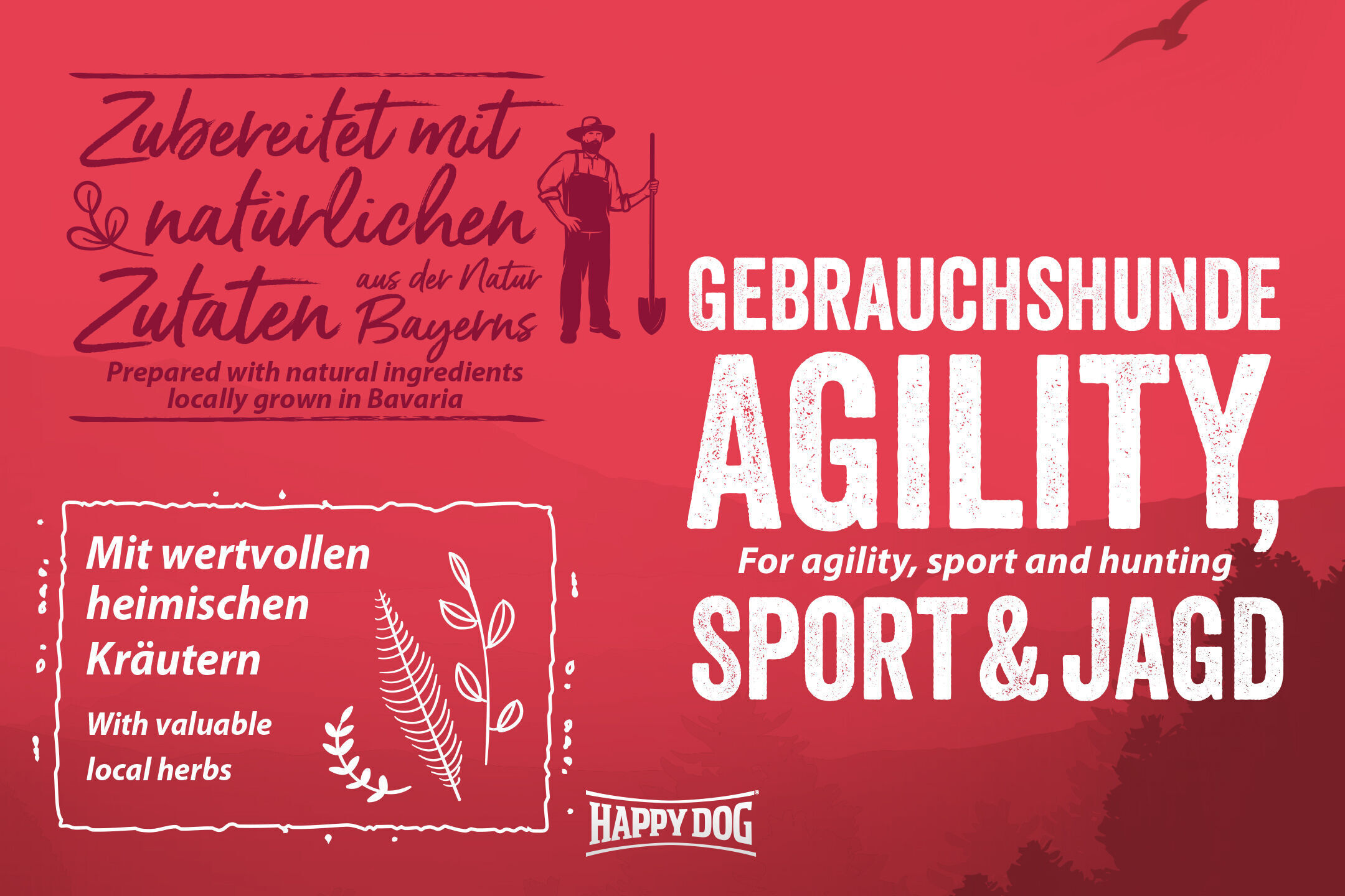 Werbung für Happydog: Gebrauchshunde Agility, Sport & Jagd, mit natürlichen Zutaten aus Bayern und wertvollen heimischen Kräutern. Enthält Abbildungen von Pflanzen und einer Person mit Schaufel.
