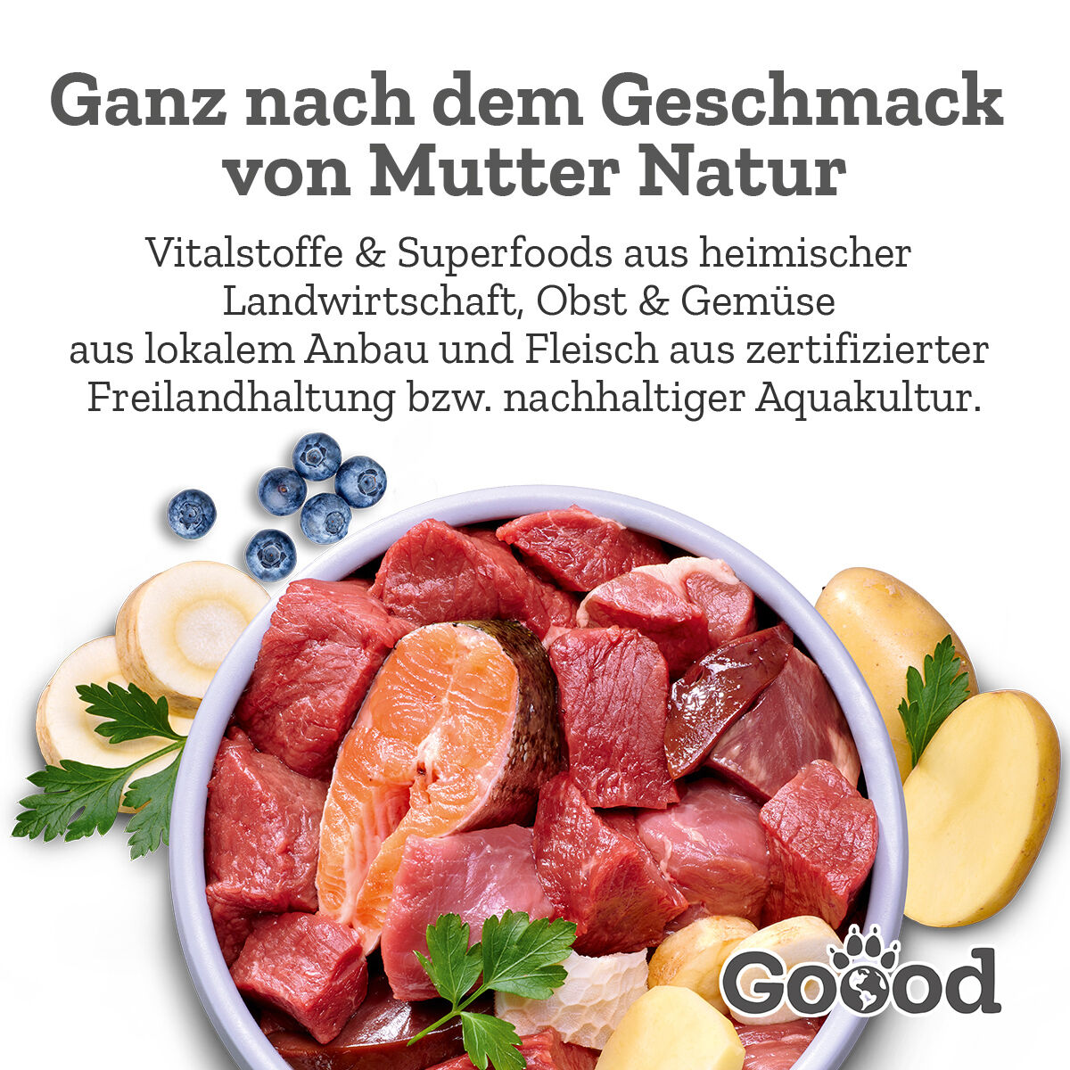 Ein Schüssel mit Fleisch, Fisch, Kartoffeln, Beeren und Kräutern; Text: „Ganz nach dem Geschmack von Mutter Natur“ beschreibt lokale, nachhaltige Zutaten. Marke: Goood.
