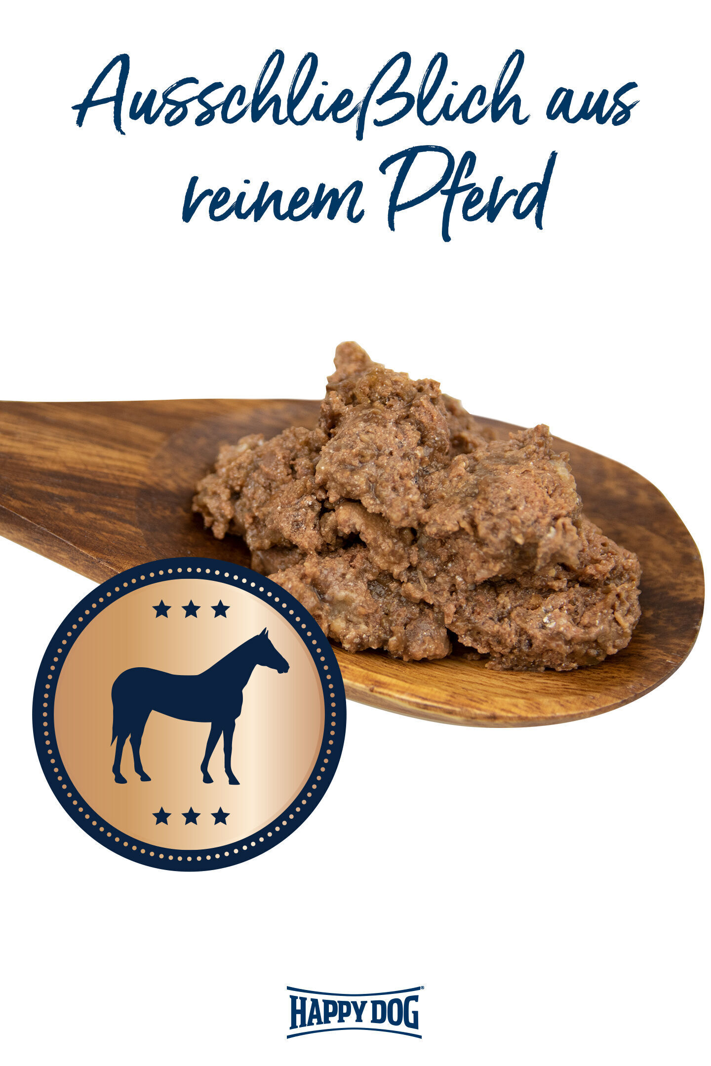 Holzlöffel mit brauner Masse; Text: „Ausschließlich aus reinem Pferd“; Pferdesymbol; Happy Dog-Logo darunter.